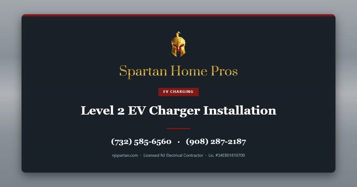 Level 2 EV Charger Installation — Spartan Home Pros, licensed New Jersey electrical contractor. Call (732) 585-6560 or (908) 287-2187.