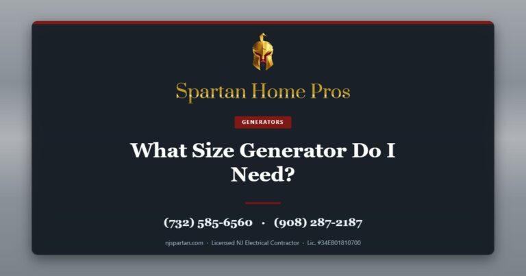 What Size Generator Do I Need? — Spartan Home Pros, licensed New Jersey electrical contractor. Call (732) 585-6560 or (908) 287-2187.