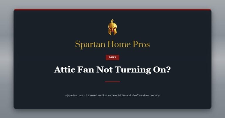 Attic Fan Not Turning On? — Spartan Home Pros, a licensed and insured electrician and HVAC service company in New Jersey.