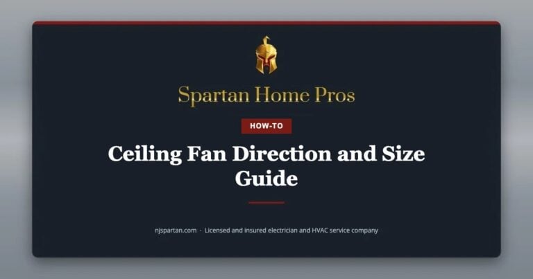 Ceiling Fan Direction and Size Guide — Spartan Home Pros, a licensed and insured electrician and HVAC service company in New Jersey.