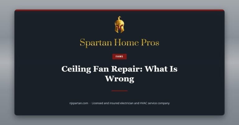 Ceiling Fan Repair: What Is Wrong — Spartan Home Pros, a licensed and insured electrician and HVAC service company in New Jersey.